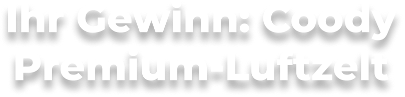 Ihr Gewinn: Coody Premium-Luftzelt